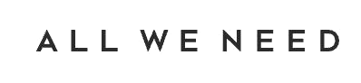 ALL WE NEED